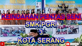 PENTAS SENI SMK PGRI 3 KOTA SERANG, BANTEN #smkpgri3kotaserang