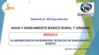 DIPLOMADO SANEAMIENTO BASICO - MODULO V: ELABORACION DE EXPEDIENTES TECNICOS (SESION N° 01)