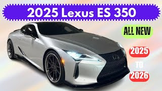 2025 Lexus ES 350 Ultra Luxury Unveiled | Surpassing Every Competitor In Style And Elegance