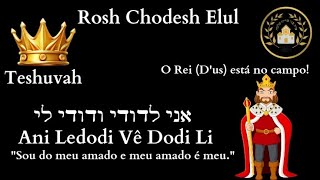 Rosh Chodesh Elul (O Rei está no campo)