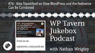 #76 - Alex Standiford on How WordPress and the Fediverse Can Be Combined