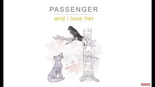 Passenger | And I Love Her