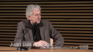 " La vida, la gran historia. Charla y coloquio con Juan Luis Arsuaga”