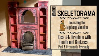 Part 2 of 6 - Mystery Mansion Case #4: Faux Fireplace - Overmantle Assembly