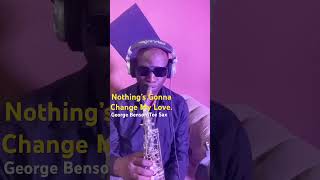 Nothing’s Gonna Change my Love. George Benson. #viralvideo #viralshorts