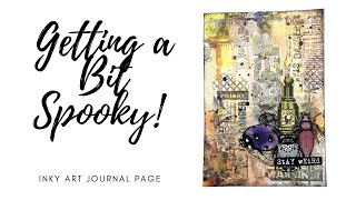 Getting a Bit Spooky - Inky Art Journal Page