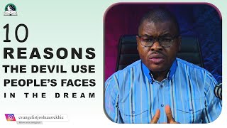 10 Reasons Why The Devil keeping UsingPeople's Faces In The Dream