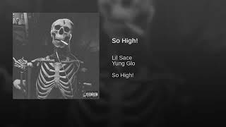 Lil Sace - "So High!" (feat. Yung Glo) (Audio)