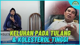 Keluhan Pada Tulang & Kolesterol Tinggi