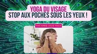 YOGA DU VISAGE I STOP aux poches sous les yeux ! Par Anne-Julie