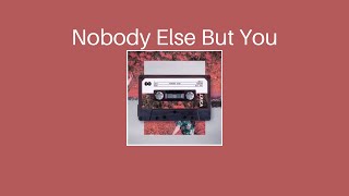 Laica - Nobody Else But You • Lyrics.Vietsub •