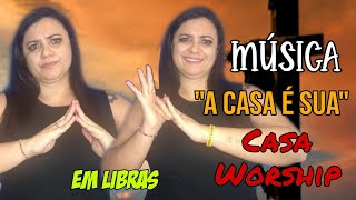 (LIBRAS) "A Casa É Sua" - Casa Worship