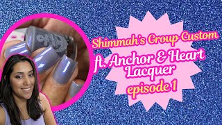 Shimmah's Group Custom Episode 1: Anchor & Heart Lacquer 💖