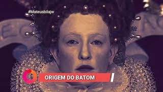 A HISTÓRIA DO BATOM