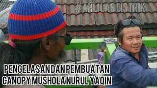 Pengelasan Canopy Untuk Mushola Nurul Yaqin || Ahlinya Las Listrik Canopy