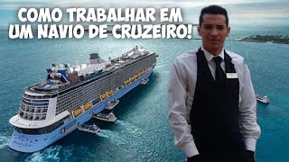 6 PASSOS ESSENCIAIS PARA TRABALHAR EM UM NAVIO DE CRUZEIRO!