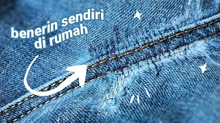 Cara Mudah Memperbaiki Jeans Robek 👖 - Tutorial Jahit Untuk Pemula