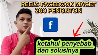 Penyebab video Reels Facebook tidak bisa FYP macet 200 penonton