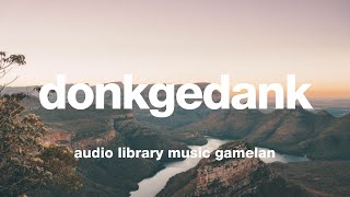 Donkgedank - TUMANDANG (Royalty Free Backsound Nusantara)