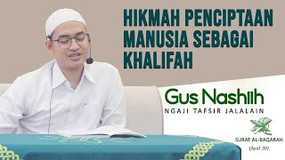 GUS NASHIIH - PEMIMPIN WAJIB MENGAJI - Ngaji Tafsir Jalalain Surat Al-Baqarah Ayat 30 (Bag 2)