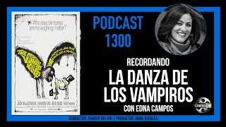 CinemaNET 1300: Recordando La Danza de los Vampiros (1967) con Edna Campos.