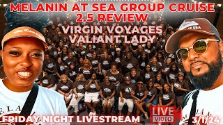 Cruise Chat LIVE: Melanin at Sea Group Cruise 2.5 REVIEW