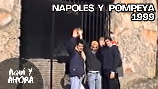 Napoles y Pompeya 1999 - Aqui y Ahora