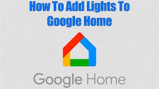 How To Add Lights To Google Home