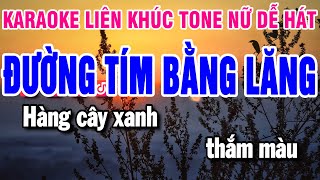 Karaoke Liên Khúc Nhạc Sống Tone Nữ | Đường Tím Bằng Lăng