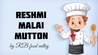 Reshmi  Malai Mutton