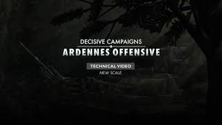 Decisive Campaigns: Ardennes Offensive - Technical Video