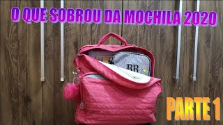 O QUE SOBROU DA MINHA MOCHILA 2020 - PARTE 1