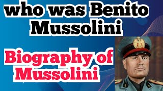 "Who Was Mussolini? | Biography of Benito Mussolini | The Rise of the Fascist Dictator"