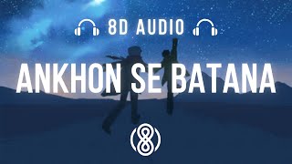 Dikshant • Aankhon se batana 🎧8D Audio🎧 | (Lyrics)