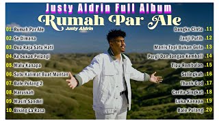 JUSTY ALDRIN - RUMAH PAR ALE | FULL ALBUM TERBARU 2024 | #justyaldrin #musiktimur #betapungbahagia