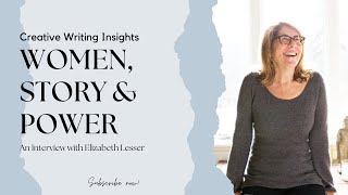 How Women Telling Their Stories Changes the World: An Interview with Elizabeth Lesser