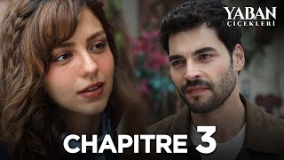 Yaban Çiçekleri | Le dernier Chapitre 3 (Sous-titré en français)