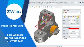 Basic Solid Modelling Tutorial 15 - Cara Aplikasi Fitur Datum Plane di ZW3D 2024