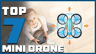 Mini Drone Magic: Discover the Top 7 Drones for Epic Aerial Adventures