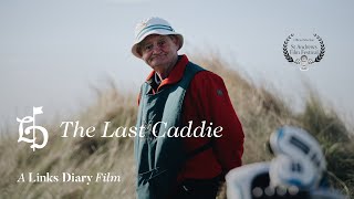 The Last Caddie | A Links Diary film