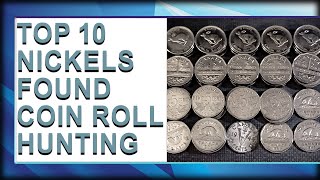 TOP 10 CANADIAN NICKELS FOUND COIN ROLL HUNTING!!