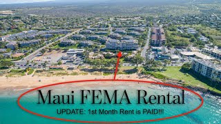 My MAUI FEMA Rental UPDATE - 1st Month Rent is PAID !!!