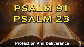 PSALM 23 And PSALM 91: The Two Most Powerful Prayers In The Bible!