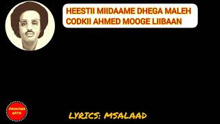 HEESTII MIIDAAME DHEGA MALEH|CODKII AXMED MOOGE LIIBAAN | LYRICS