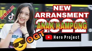 OGT!!! ANAK KAMPUNG || NEW ARRANSMENT 2022 || TIK TOK VIRAL || HERO PROJECT