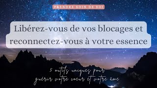 Libérez-vous des blocages, reconnectez-vous à votre essence, outils d'introspection émotionnelle 🌌🌟