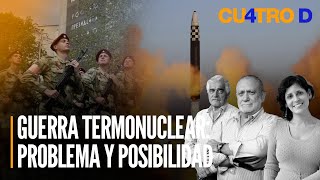 Guerra termonuclear: problema y posibilidad | Cuatro D