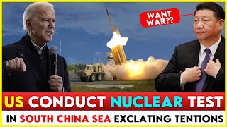 US Nuclear Test Escalates Tensions with China in South China Sea