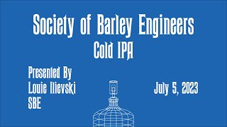 Cold IPA - Hype or Here to Stay? by Louie Ilievski - July 2023 Meeting