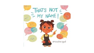 That's not my name | Anoosha Syed | Preschool read-aloud |Self worth |Self respect |4 - 8 years old